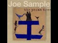 Joe Sample- The Pecan Tree