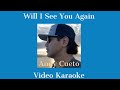 Will I See You Again | Andy Cueto | Video Karaoke | @andycueto2218
