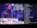 1 hora Musica Cristiana 2024 | Lista de William Perdomo Música Cristiana 2024