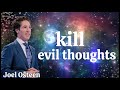 kill  evil thoughts  Joel Osteen