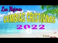 CUMBIAS CRISTIANAS VIEJITAS PERO BONITAS 2022 -  GRANDES ÉXITOS DE ALABANZA Y ADORIACÓN 2022