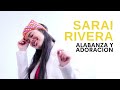 🔴🔥🤴🏽SARAI RIVERA en su Mejor Momento | El siempre REINA | Alabanza y Adoración 2024🔥🤴🏽🔴