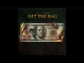 GET THE BAG (Prod. DLHJ Record Beats)