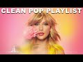 1 Hour Clean Pop Songs Playlist 🎧 Clean Pop Playlist 2024 🎶 Clean Pop Music Mix 🎵 Clean Pop Mix