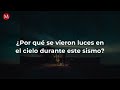 ¿Qué son las “luces de terremoto”?: el fenómeno que iluminó el cielo durante el sismo en México