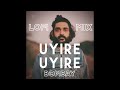 uyire uyire (bombay) ft. Sid Sriram  // indian lofi mix chill flip
