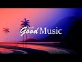 Just Good Music 24/7 ● Best Remixes Of Popular Songs Autumn Hits 🎧