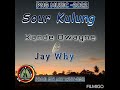 Sour Kulung - Kande Dwayne ft Jay Why.