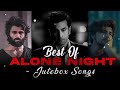 Alone.. mashup sed songs 💔.. relaxing .. mashup songs... heart... teaching song