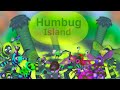 HUMBUG ISLAND: FULL SONG (wave 1)