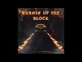 Dyl The Artist - Burnin' Up the Block (Feat. Hakeem 2EZ) (Official Audio)