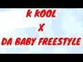 K-KOOL X DA BABY FREESTYLE