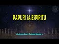 PAPURI SA ESPIRITU  - Pentecost Sunday Entrance Song