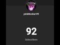 roadto 92 subs we made it!!!!