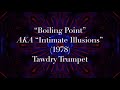 “Boiling Point” (aka “Intimate Illusions”) (1978) - Tawdry Trumpet