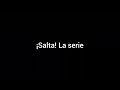 ¡salta! la serie teaser tráiler oficial