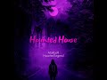 Haunted House - Haunted Legend (ft. MaKosH)