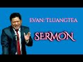 Evan. Tluangtea Sermon | Ilungaih leh beidawn changin he thu hi lo ngaithla ang che ~mizo Sermon 💕