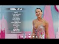 Dua Lipa -  Greatest Hits ~ Best Songs Music Hits Collection Top 15 Pop Artists of All Time