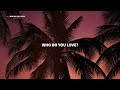 Sick Individuals - Who Do You Love (Lyrics) ft. Jaimes