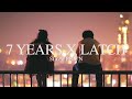 7 Years x Latch -  Lukas Graham & Sam Smith (Slowed Down)