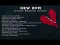 NEW OPM Heart Broken Songs 2022 | Nakakaiyak 😭