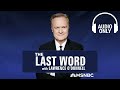 The Last Word With Lawrence O’Donnell - Aug. 9 | Audio Only