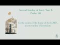 Psalm 116 - Second Sunday of Lent - Year B