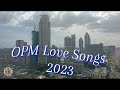 OPM Love Songs 2023