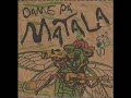 Dame Pa Matala - Dime