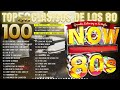 Clasicos De Los 80 - 80s Music Greatest Hits - Grandes Exitos 80 y 90 En Ingles