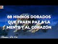 88 HIMNOS DORADOS QUE TRAEN PAZ A LA MENTE Y AL CORAZÓN✝️🕊ESCUCHE CADA DÍA PARA ORAR