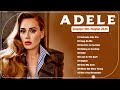 Adele Best Songs Collection 2024 ~ Adele Greatest Hits Full Album 2024
