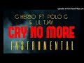 G Herbo FT. Polo G & Lil Tjay - Cry No More [INSTRUMENTAL] | ReProd. by IZM