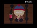 your just a little bit to much like me. #stanmarsh #southpark #southparkedits