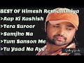 BEST OF Himesh Reshammiya Songs | Audio Jukebox