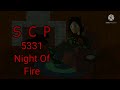 Neshae Reads SCP 5331 Night Of Fire