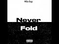 Millie Bagz - Never Fold ( AUDIO ONLY )