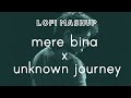 unknown journey x mere bina //  chill lofi mashup flip ft. Tabal - Topic KK tribute 🙏