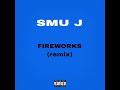 $MU J - Fireworks_(Remix)_(official Audio)