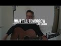 Wait Till Tomorrow (Original Song)