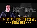 STILL ONE NONSTOP BROKENHEARTED SONG 2019