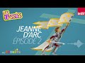 Jeanne d'Arc, épisode 2 : la pucelle chasse les Anglais hors de France - Les Odyssées