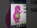 Barney Error 8 (Part 5)