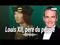 Au cœur de l'histoire : Louis XII, père du peuple (Franck Ferrand)