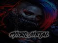 CYBER METAL - AGGRESSIVE  CYBERPUNK   - DARK MUSIC MIX