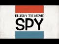 Plushy the movie spy