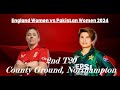 England Women v Pakistan Women - 2nd T20 17th May 2024 - Full Commentary