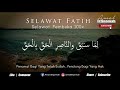 SELAWAT FATIH 100x - Pembuka kepada Rezeki, Jodoh, Hajat dan pembuka segala yang tertutup