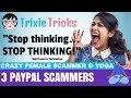 Level Six Crazy Female Scammer | Trixie Pushes Her Buttons